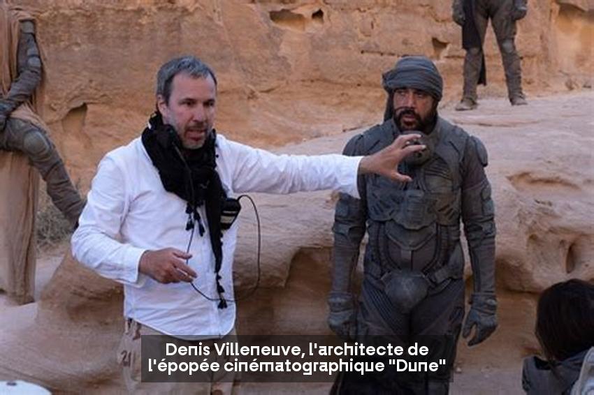 Denis Villeneuve, l'architecte de l'épopée cinématographique "Dune"