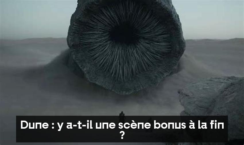 Dune : y a-t-il une scène bonus à la fin ?