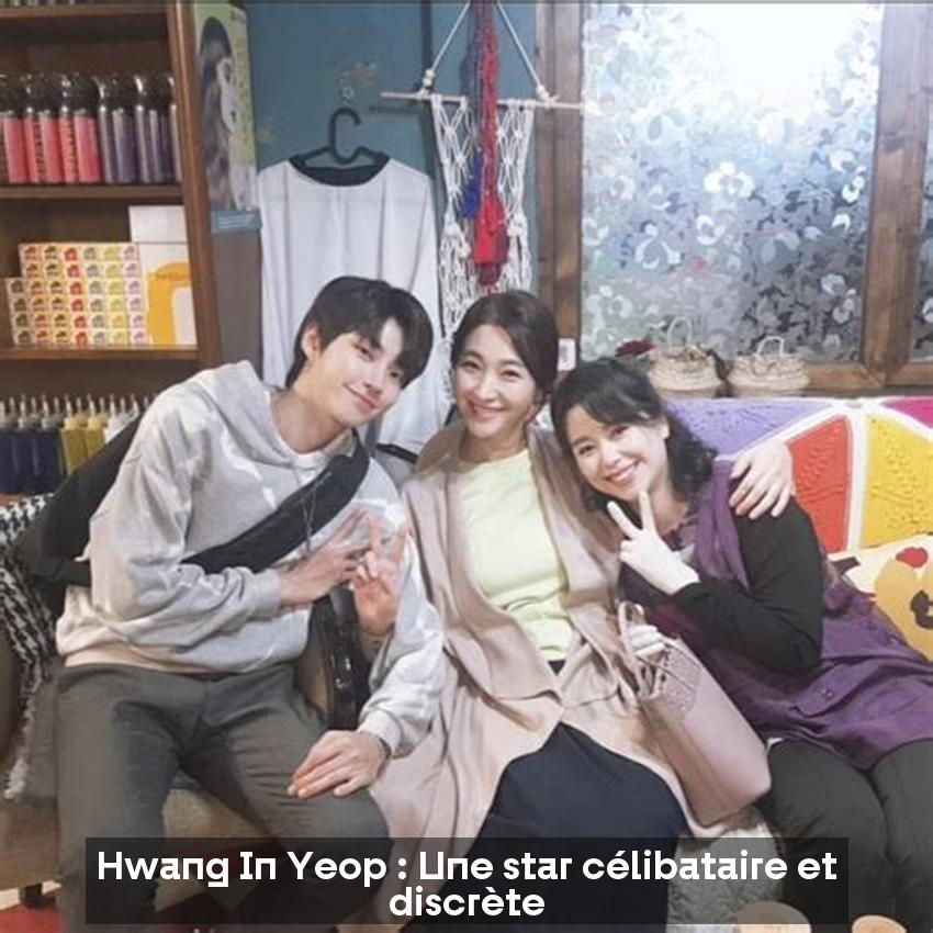 Hwang In Yeop : Une star célibataire et discrète