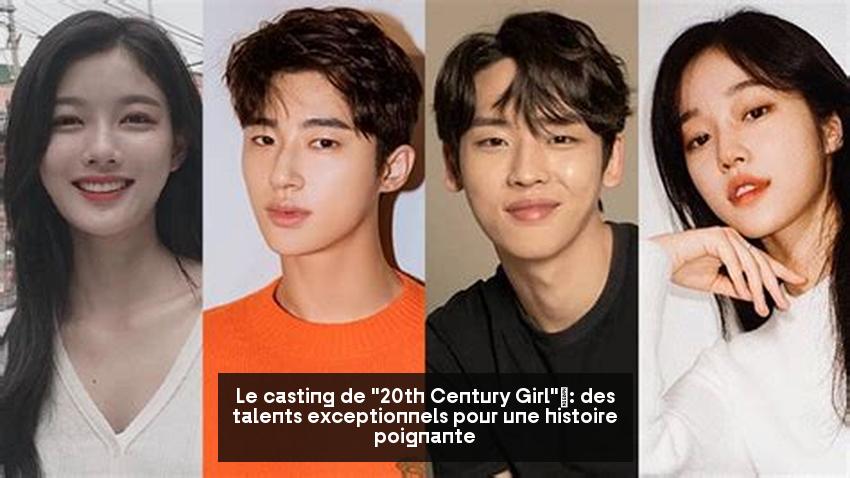 Le casting de "20th Century Girl" : des talents exceptionnels pour une histoire poignante