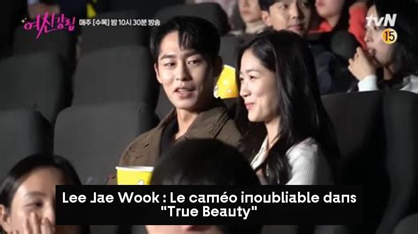 Lee Jae Wook : Le caméo inoubliable dans "True Beauty"