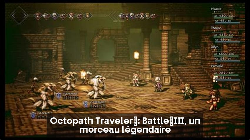 Octopath Traveler : Battle III, un morceau légendaire