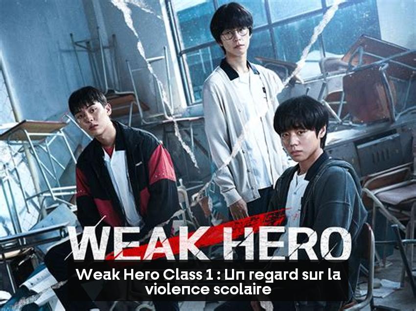 Weak Hero Class 1 : Un regard sur la violence scolaire