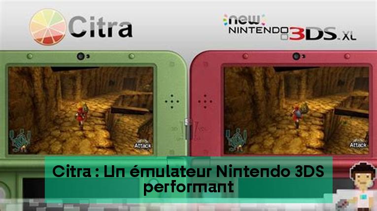 Citra : Un émulateur Nintendo 3DS performant