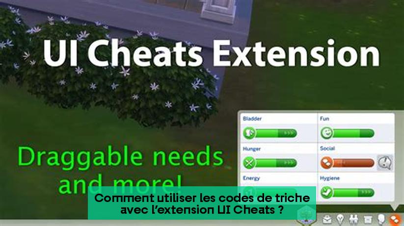 Comment utiliser les codes de triche avec l’extension UI Cheats ?