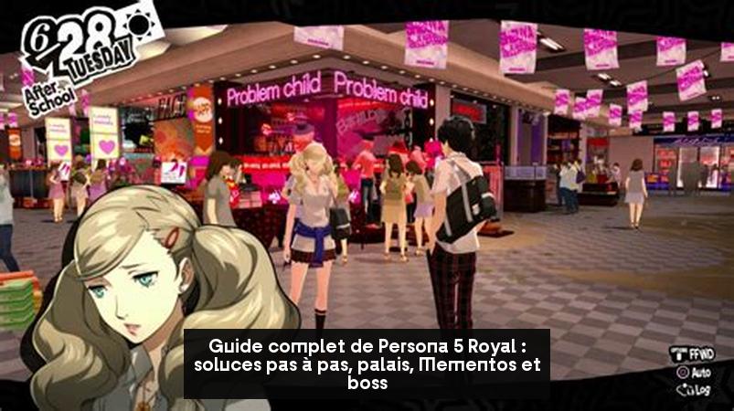 Guide complet de Persona 5 Royal : soluces pas à pas, palais, Mementos et boss