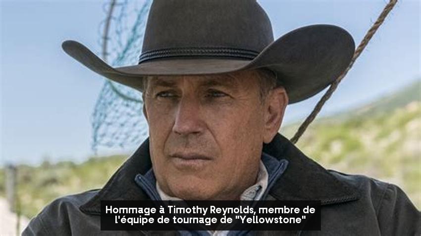 Hommage à Timothy Reynolds, membre de l'équipe de tournage de "Yellowstone"