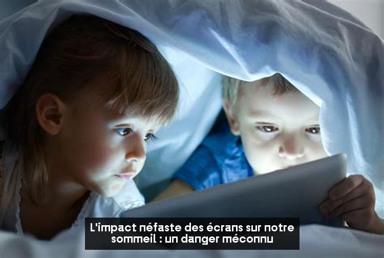 L'impact néfaste des écrans sur notre sommeil : un danger méconnu