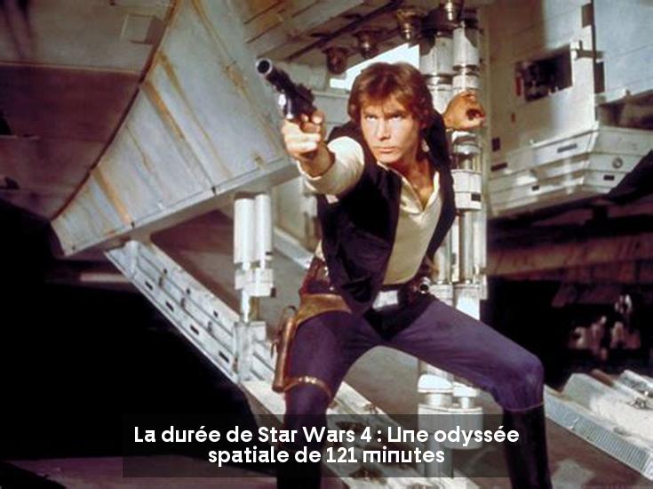  La durée de Star Wars 4 : Une odyssée spatiale de 121 minutes