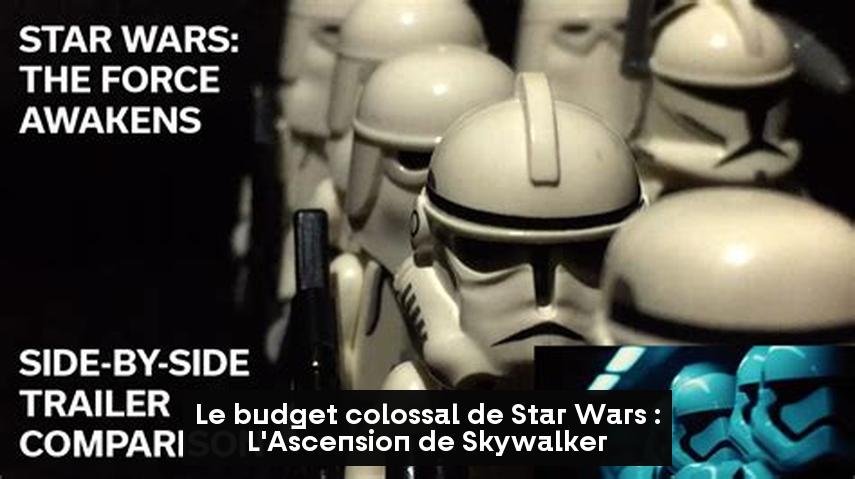 Le budget colossal de Star Wars : L'Ascension de Skywalker