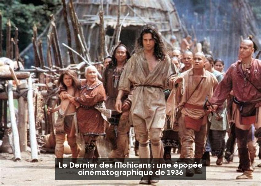 Le Dernier des Mohicans : une épopée cinématographique de 1936