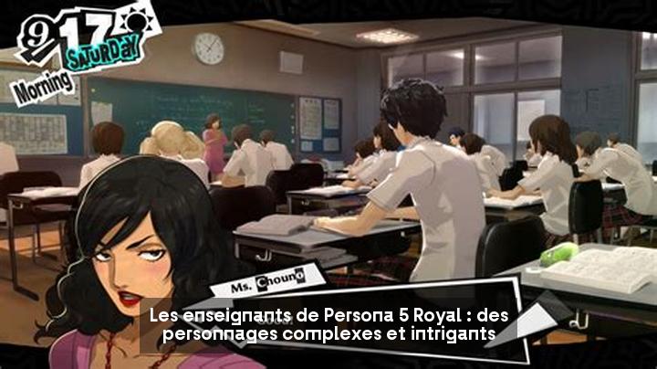 Les enseignants de Persona 5 Royal : des personnages complexes et intrigants