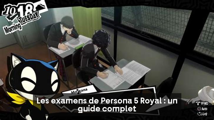 Les examens de Persona 5 Royal : un guide complet