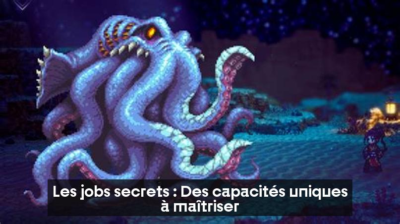 Les jobs secrets : Des capacités uniques à maîtriser