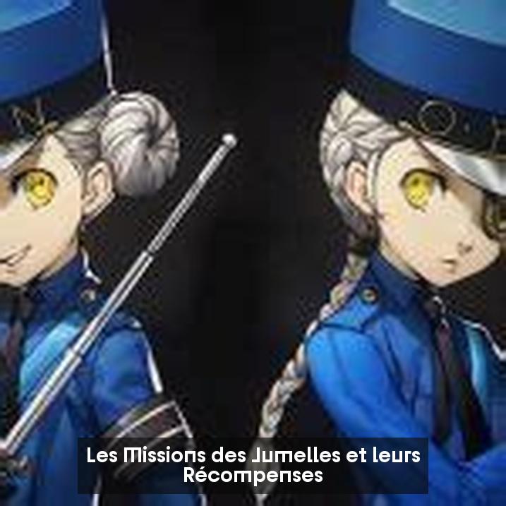 Les Missions des Jumelles et leurs Récompenses