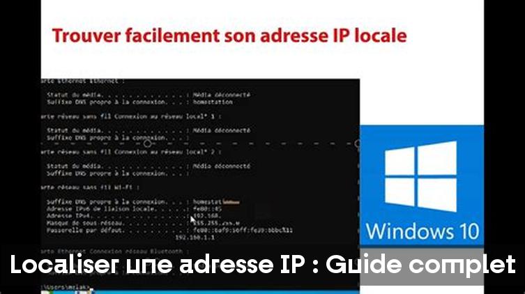 Localiser une adresse IP : Guide complet