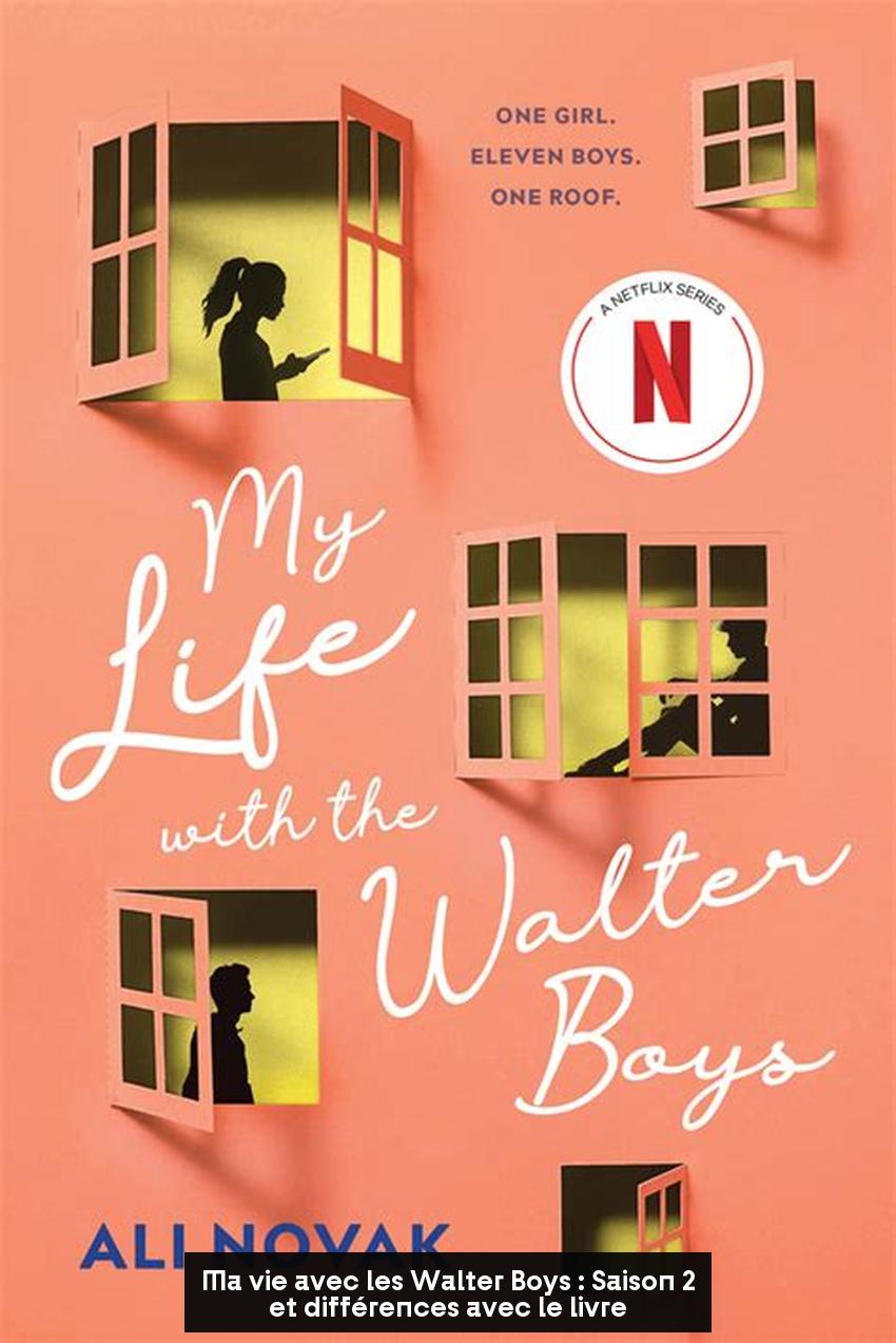 Ma vie avec les Walter Boys : Saison 2 et différences avec le livre