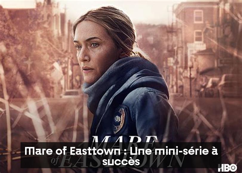 Mare of Easttown : Une mini-série à succès
