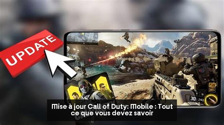 Mise à jour Call of Duty: Mobile : Tout ce que vous devez savoir