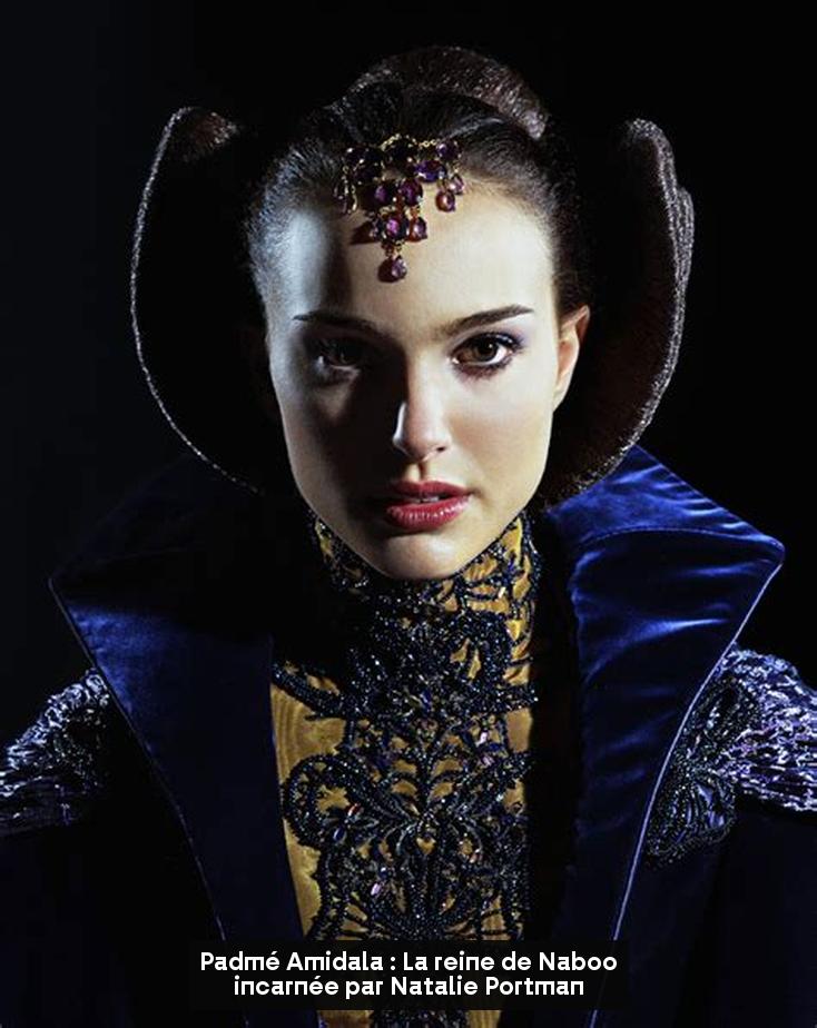 Padmé Amidala : La reine de Naboo incarnée par Natalie Portman