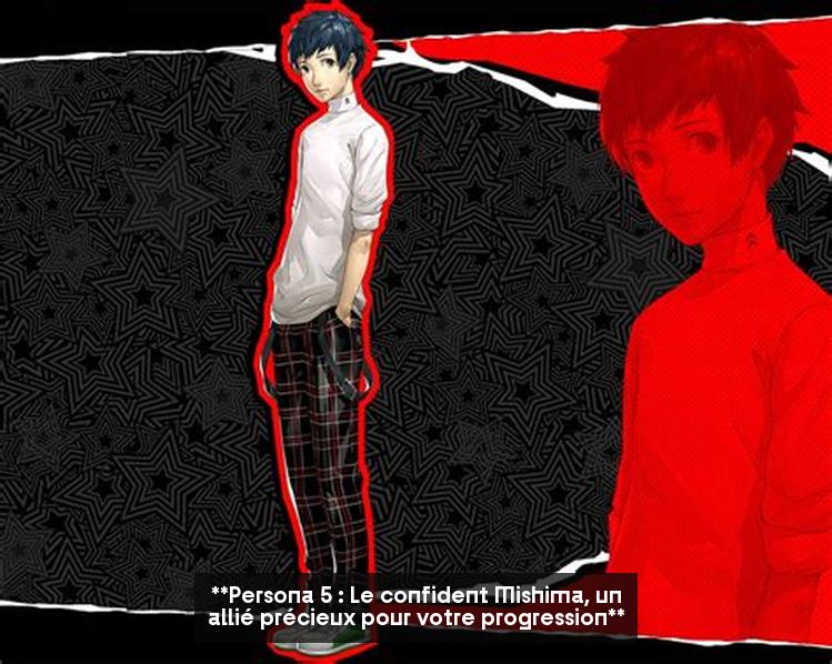 **Persona 5 : Le confident Mishima, un allié précieux pour votre progression**