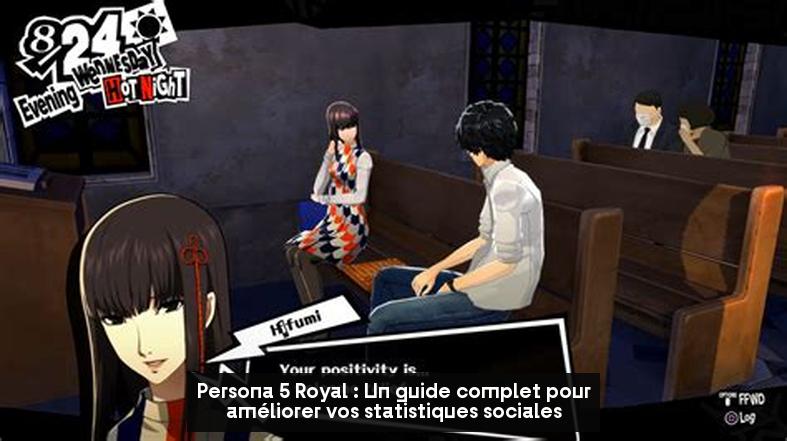 Persona 5 Royal : Un guide complet pour améliorer vos statistiques sociales