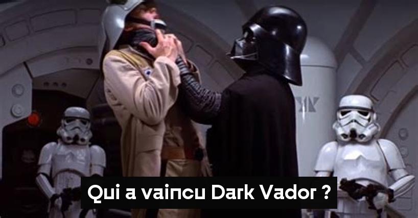 Qui a vaincu Dark Vador ?