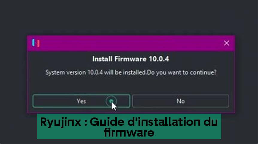Ryujinx : Guide d'installation du firmware