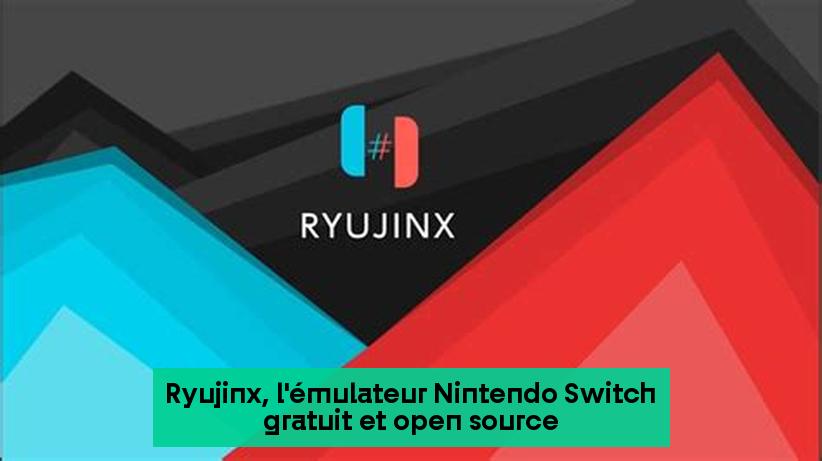 Ryujinx, l'émulateur Nintendo Switch gratuit et open source