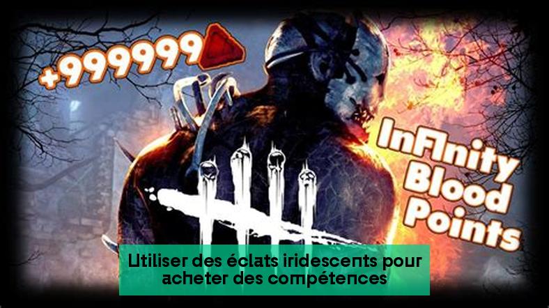 Utiliser des éclats iridescents pour acheter des compétences