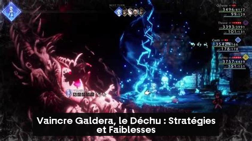 Vaincre Galdera, le Déchu : Stratégies et Faiblesses