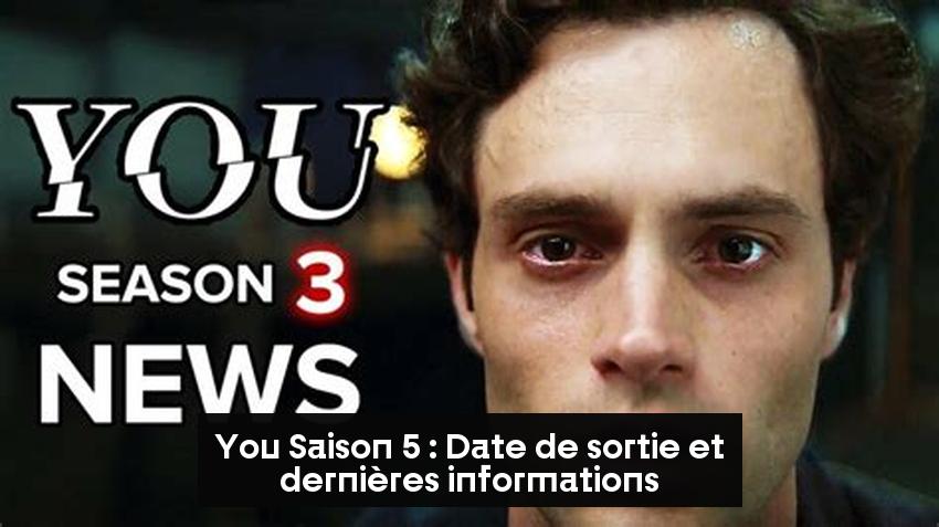 You Saison 5 : Date de sortie et dernières informations